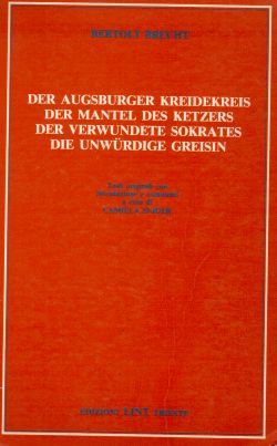 Der Augsburger kreidekreis der mantel des ketsers der verwundete Sokrates die unwurdige greisin, Bertolt Brecht